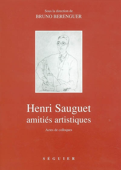 Sauguet, amitiés artistiques : actes de colloques