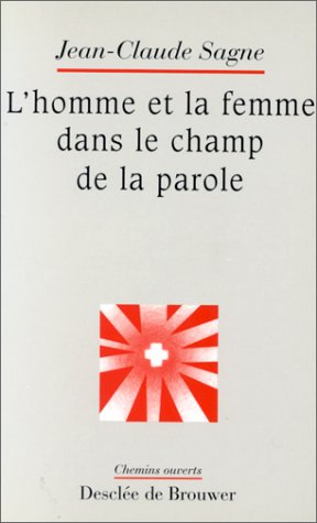 L'homme et la femme dans le champ de la parole : du lien à l'Alliance, approche psychosociale et thé