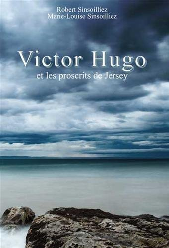 Victor Hugo et les proscrits de Jersey
