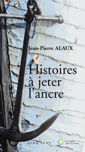 Histoires à jeter l'ancre