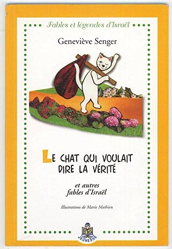 Le chat qui voulait dire la vérité : et autres fables d'Israël