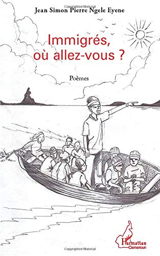 Immigrés, où allez-vous ? : poèmes