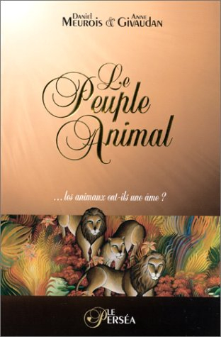 Le Peuple Animal ... les animaux ont-ils une âme ?