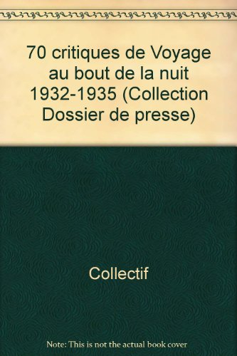 70 critiques de Voyage au bout de la nuit (1932-1935)