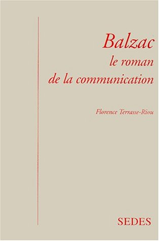 Balzac, le roman de la communication : conversations, lettres, silences dans La comédie humaine