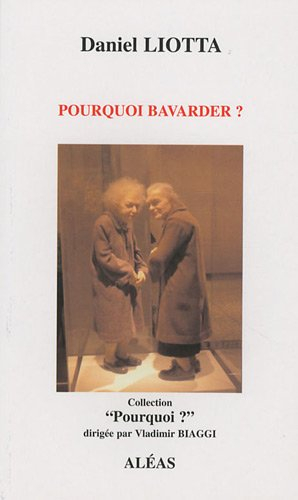 pourquoi bavarder ?