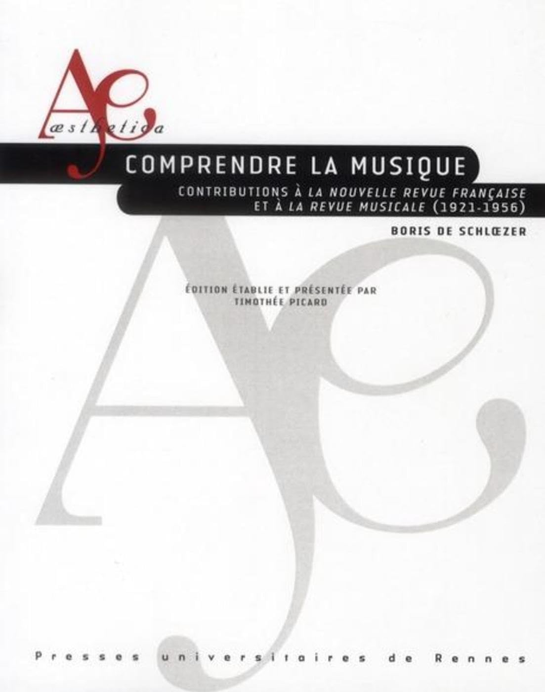 Comprendre la musique : contributions à la Nouvelle Revue française et à la Revue musicale (1921-195