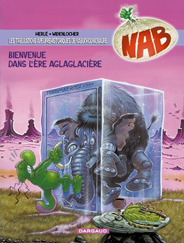Nabuchodinosaure. Vol. 11. Bienvenue dans l'ère aglaglacière