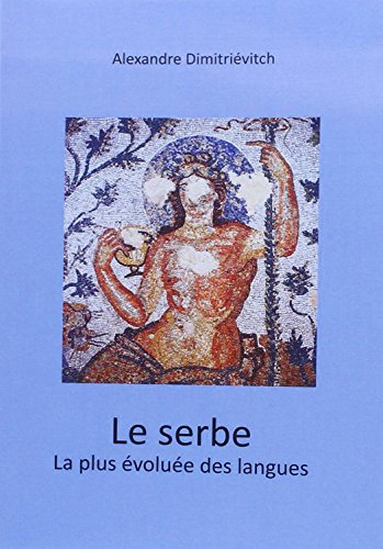 le serbe, la plus évoluée des langues