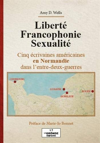 Liberté francophonie sexualité : Cinq écrivaines américaines en Normandie dans l'entre-deux-guerres
