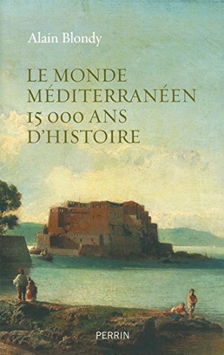 Le monde méditerranéen : 15.000 ans d'histoire