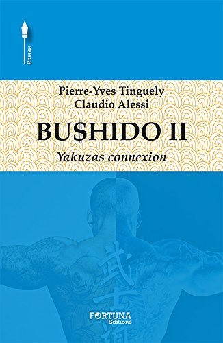 Bushido. Vol. 2. Yakuzas connexion