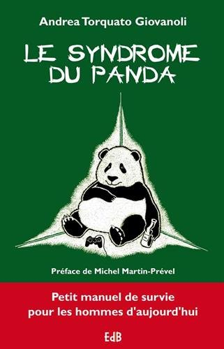 le syndrome du panda. petit manuel de survie pour les hommes d'aujourd'hui.