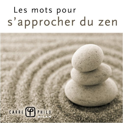 Les mots pour s'approcher du zen