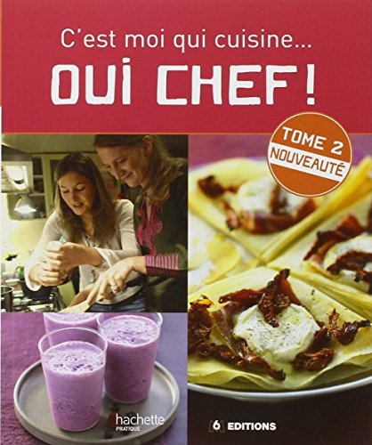 Oui chef ! : c'est moi qui cuisine. Vol. 2