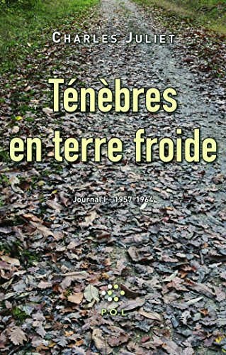 Journal. Vol. 1. Ténèbres en terre froide : journal, 1957-1964