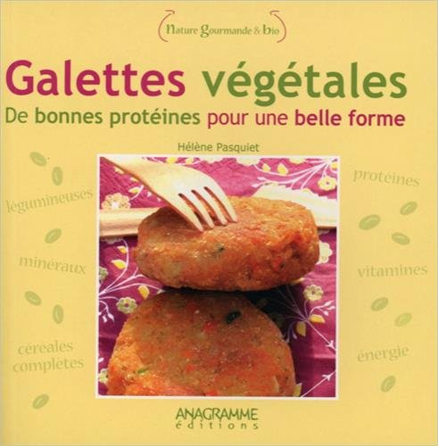 Galettes végétales : de bonnes protéines pour une belle forme