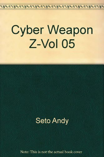 Cyber weapon Z. Vol. 5