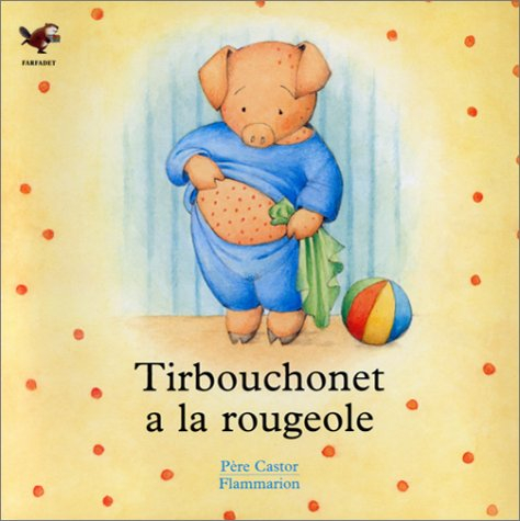 Tirbouchonet a la rougeole