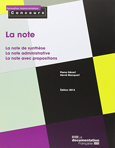 La note : la note de synthèse, la note administrative, la note avec propositions