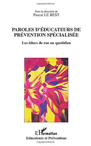 Paroles d'éducateurs de prévention spécialisée : les éducs de la rue au quotidien