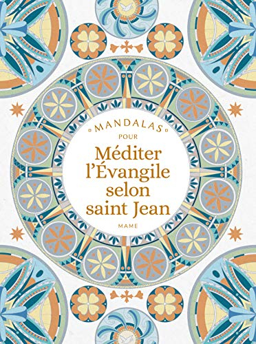 Mandalas pour méditer l'Evangile selon saint Jean
