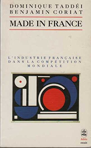 Made in france. Vol. 1. L'industrie française dans la compétition mondiale
