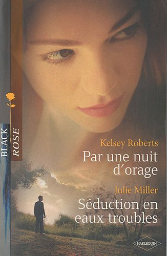 Par une nuit d'orage. Séduction en eaux troubles