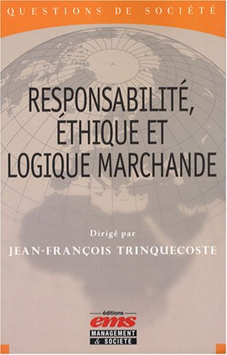Responsabilité, éthique et logique marchande