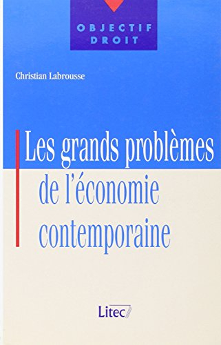 Les grands problèmes de l'économie contemporaine