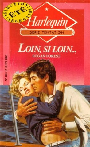 loin, si loin,,,: collection : harlequin série tentation n, 118