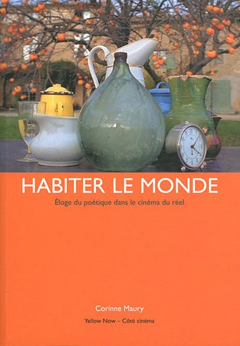 Habiter le monde : éloge du poétique dans le cinéma du réel