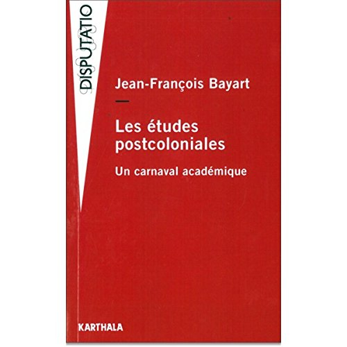 Les études postcoloniales, un carnaval académique