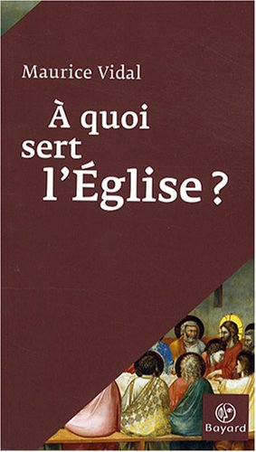 A quoi sert l'Eglise ?