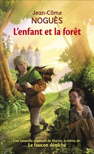 Le faucon déniché. Vol. 2. L'enfant et la forêt