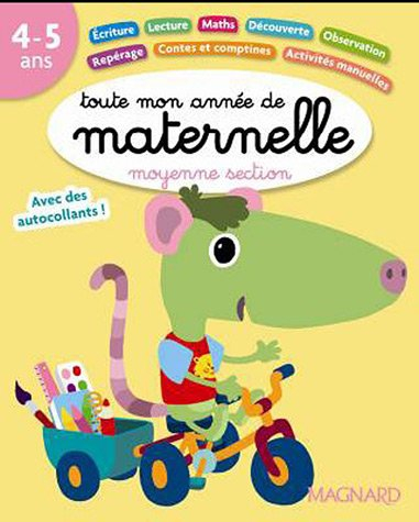 Toute mon année de maternelle moyenne section, 4-5 ans : avec des autocollants !