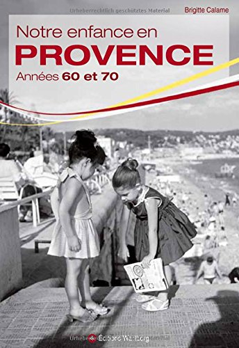 Notre enfance en Provence : années 60 et 70