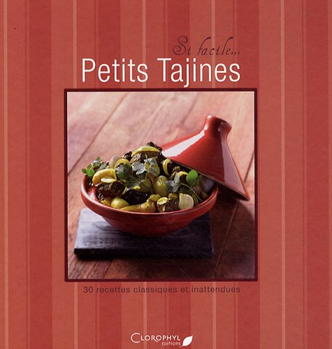 Petits tajines : 30 recettes classiques et inattendues