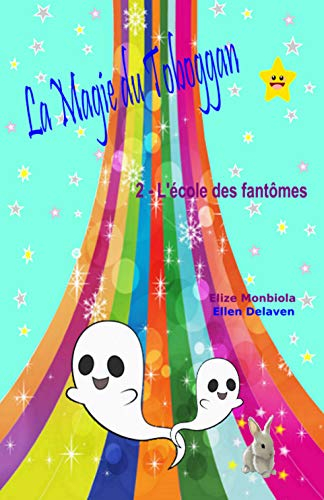 La Magie du Toboggan: 2 - L'école des fantômes