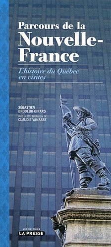Parcours de la Nouvelle-France : histoire du Québec en visites
