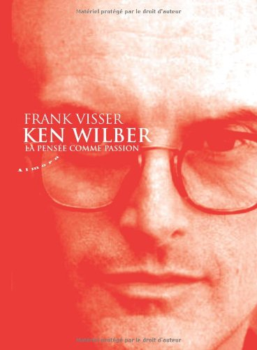 Ken Wilber : la pensée comme passion