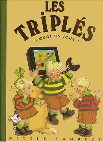 Les triplés. Vol. 9. A quoi on joue ?