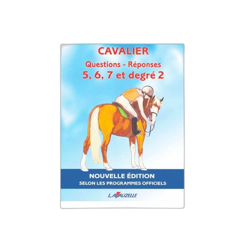 Questions-réponses cavalier G 5, 6, 7 et degré 2 : manuel d'entraînement aux brevets fédéraux