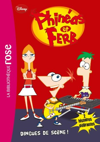 Phinéas & Ferb. Vol. 2. Dingues de scène ! : 2 histoires délirantes