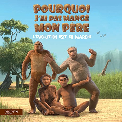 Pourquoi j'ai pas mangé mon père : l'évolution est en marche