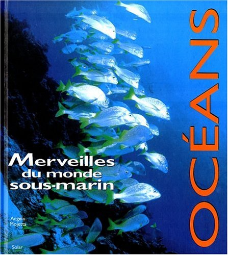 Océans, merveilles du monde sous-marin