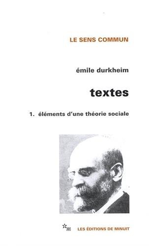 Textes. Vol. 1. Eléments d'une théorie sociale