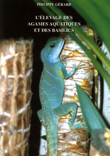 L'élevage des agames aquatiques et des basilics