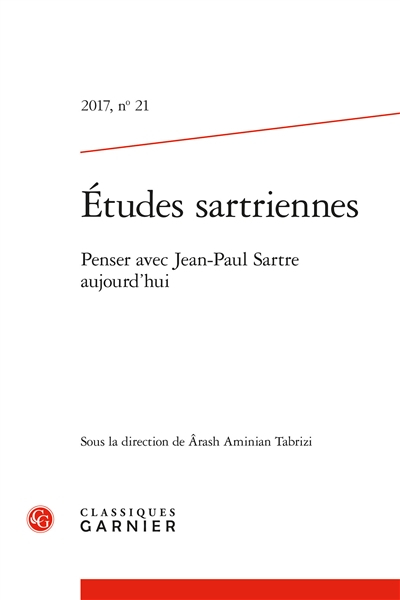 Etudes sartriennes, n° 21. Penser avec Jean-Paul Sartre aujourd'hui