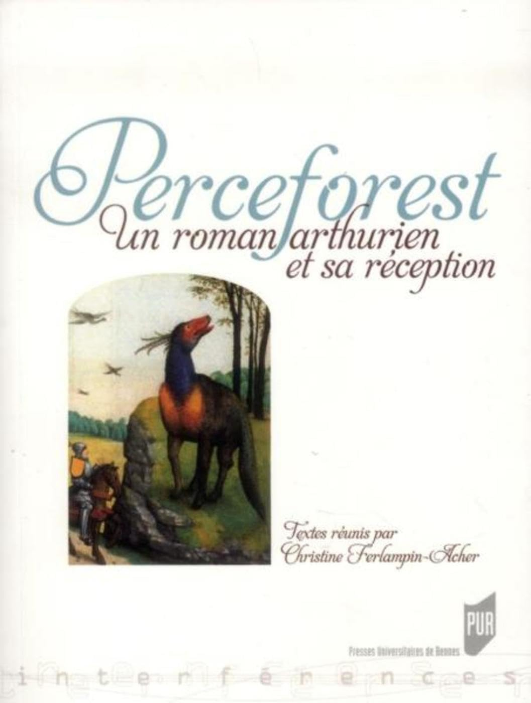 Perceforest : un roman arthurien et sa réception